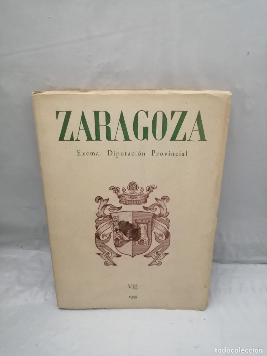 Libri di seconda mano: Revista ZARAGOZA. Publicaci&oacute;n de la Diputaci&oacute;n Provincial. Num. VIII, 1959