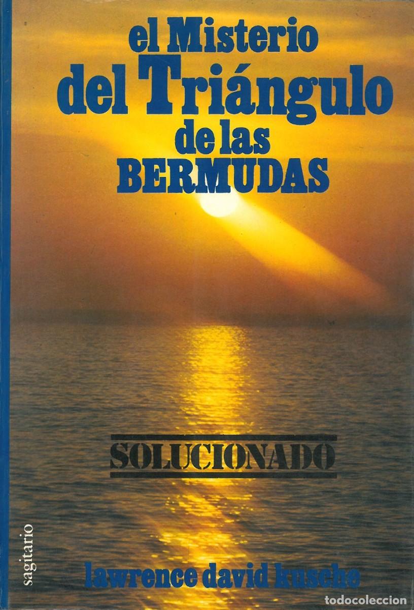 Libros de segunda mano: El misterio del Triangulo de las Bermudas. Solucionado - Kusche, Lawrence - Foto 1