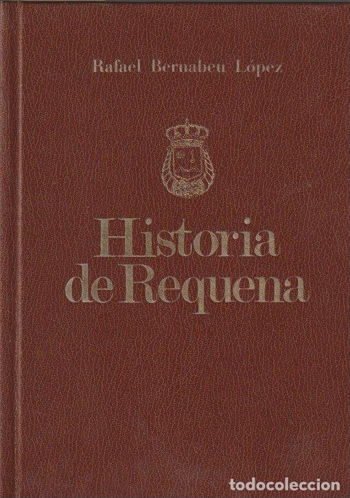 Libros de segunda mano: Historia cr&iacute;tica y documentada de la ciudad de Requena / Rafael Bernabeu L&oacute;pez - Foto 1