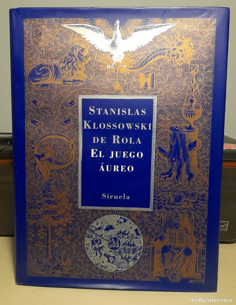 Libros de segunda mano: STANISLAS KLOSSOWSKI DE ROLA : EL JUEGO AUREO ( SIRUELA) - Foto 1
