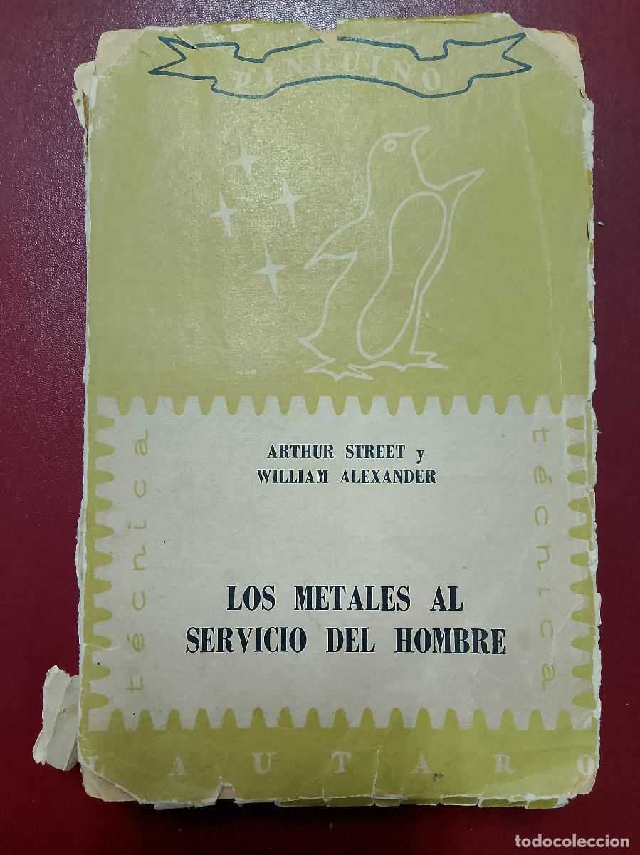 Libros de segunda mano: Arthur Street y William Alexander: Los metales al servicio del hombre