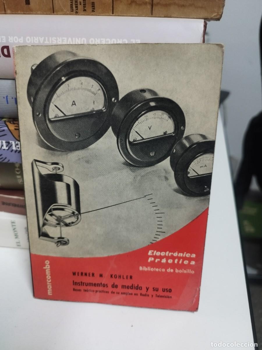 Libros de segunda mano: Electr&oacute;nica pr&aacute;ctica. Instrumentos de medida y su uso - Werner M. Kohler - Foto 1