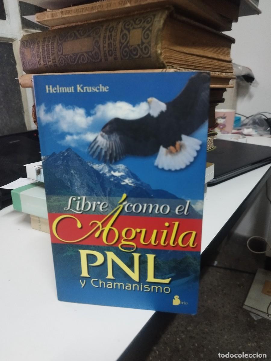 Libros de segunda mano: Libre como el &aacute;guila. PNL y chamanismo. Helmut Krusche - Foto 1