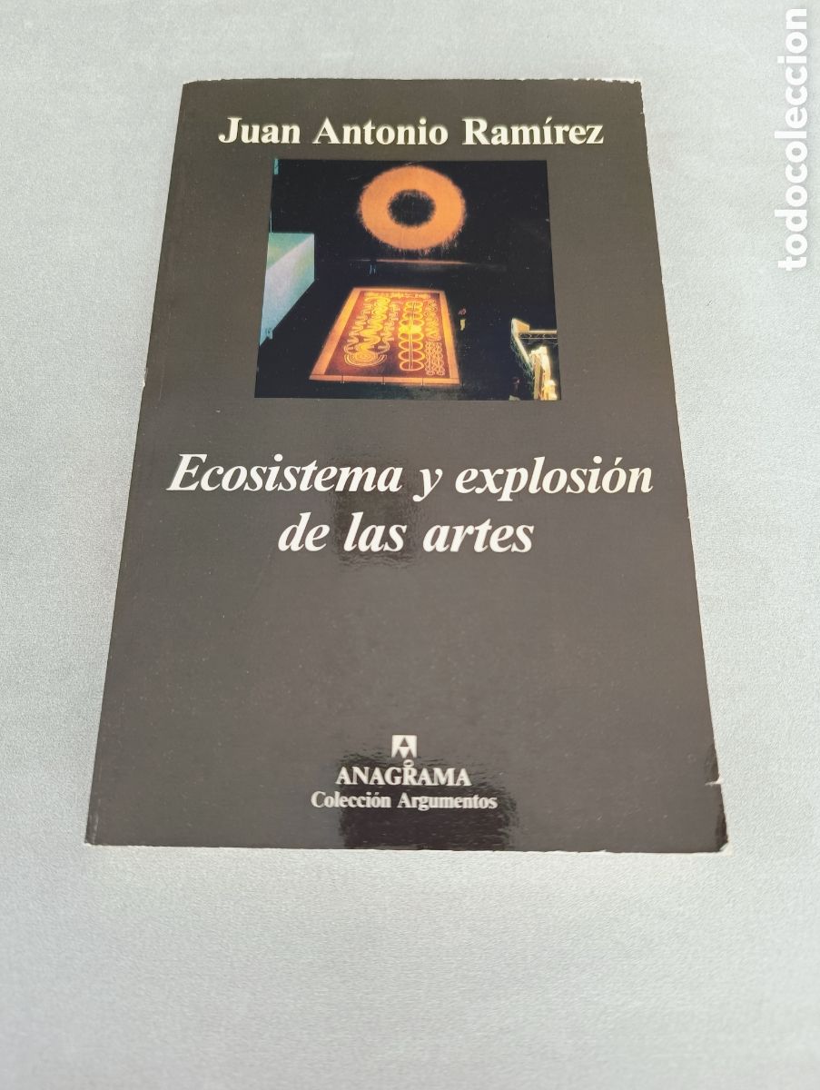 Libros de segunda mano: Ecosistema y explosi&oacute;n de las artes. Juan Antonio Ram&iacute;rez. - Foto 1