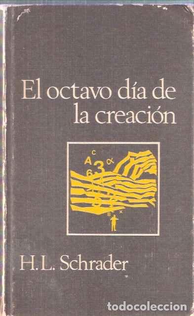 Libros de segunda mano: El octavo d&iacute;a de la creaci&oacute;n - Schrader, Herbert I. - Foto 1