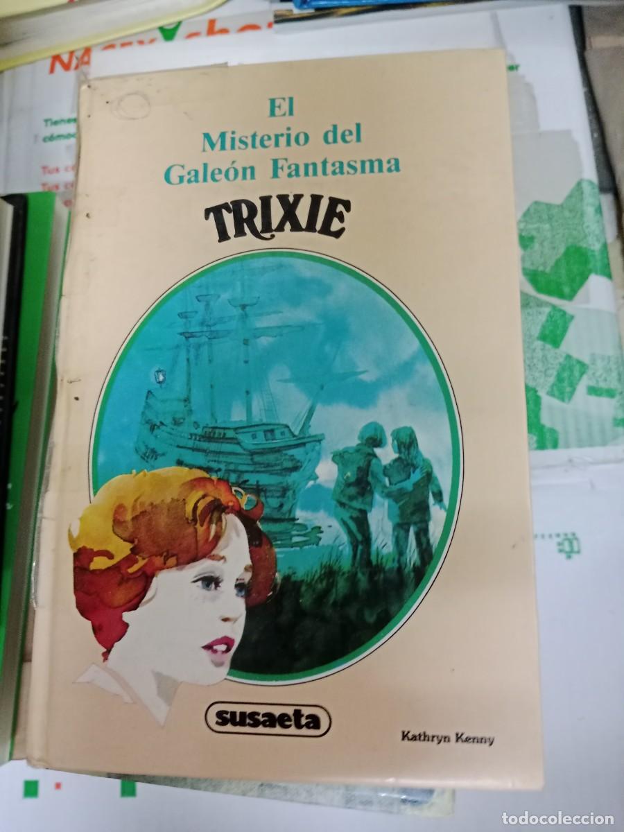 Libros de segunda mano: M-COL LIBRO EL MISTERIO DEL GALEON FANTASMA -- TRIXIE -- SUSAETA KATHRYN KENNY