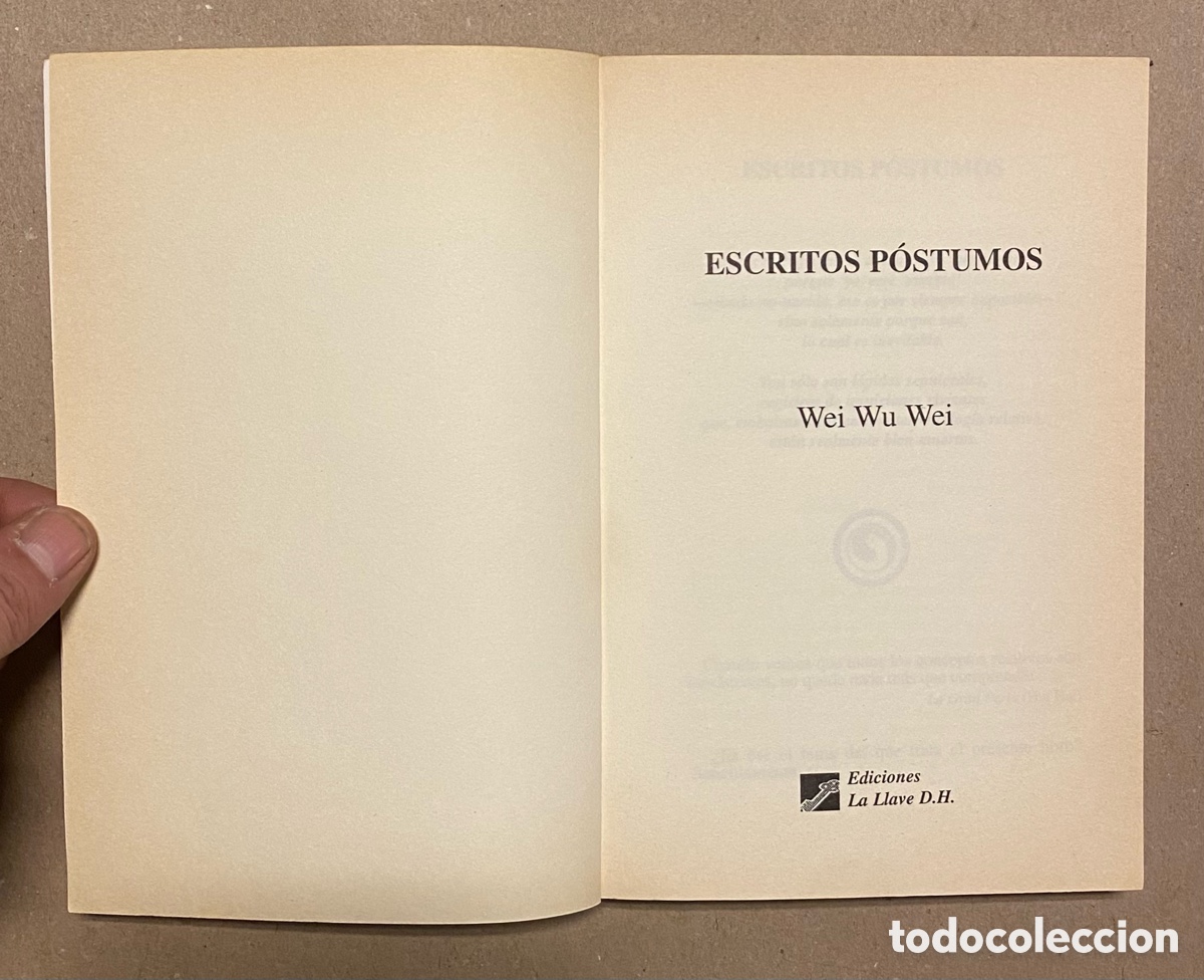 Libros de segunda mano: ESCRITOS P&Oacute;STUMOS. WEI WU WEI. EDICIONES LA LLAVE D.H. 2006. - Foto 2