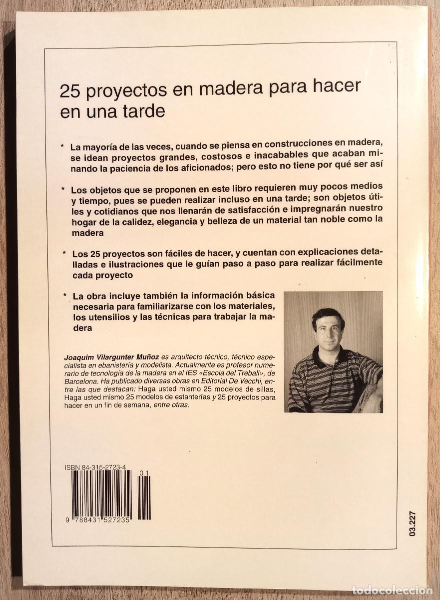 Libros de segunda mano: 25 PROYECTOS EN MADERA PARA HACER EN UNA TARDE - J. VILARGUNTER MU&Ntilde;OZ - ED. DE VECCHI - 2001 - Foto 8