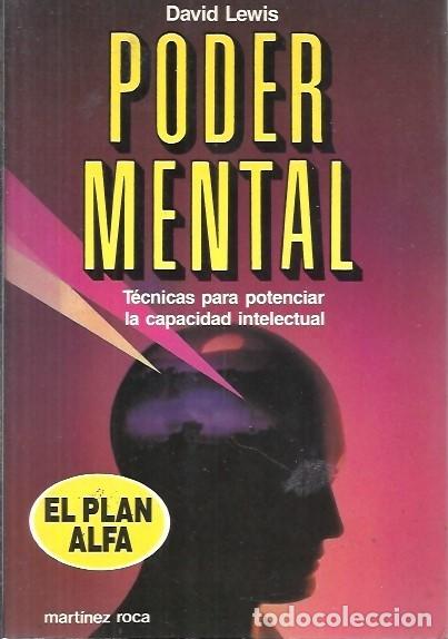 Libros de segunda mano: PODER MENTAL TECNICAS PARA POTENCIAR LA CAPACIDAD INTELECTUAL DAVID LEWIS MARTINEZ ROCA - Foto 1