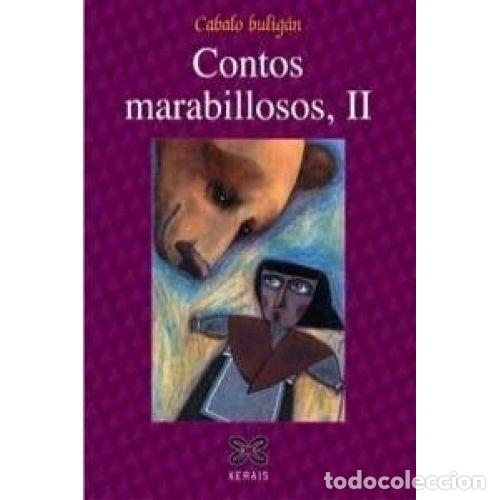 Livres d'occasion: Contos Marabillosos 2: Contos Da Tradici&oacute;n Oral de Galicia - Varios - Edici&oacute;ns Xerais - Cabalo Bulig