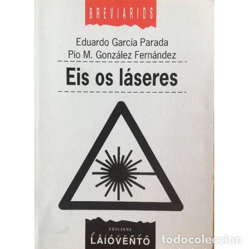 Second hand books: EIS OS LASERES - EDUARDO GARCIA PARADA / PIO M. GONZALEZ FERNANDEZ - Sin Especificar