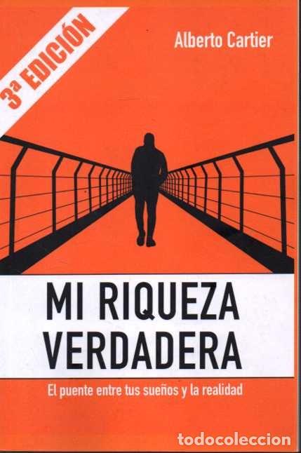Gebrauchte B&uuml;cher: MI RIQUEZA VERDADERA. EL PUENTE ENTRE TUS SUE&Ntilde;OS Y LA REALIDAD. - CARTIER, Alberto.