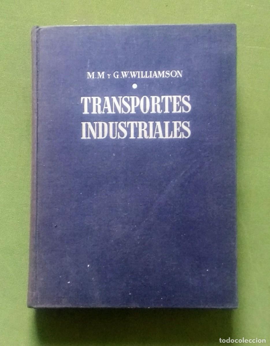 Libros de segunda mano: TRANSPORTES INDUSTRIALES - WILLIAMSON - 1950. - Foto 1