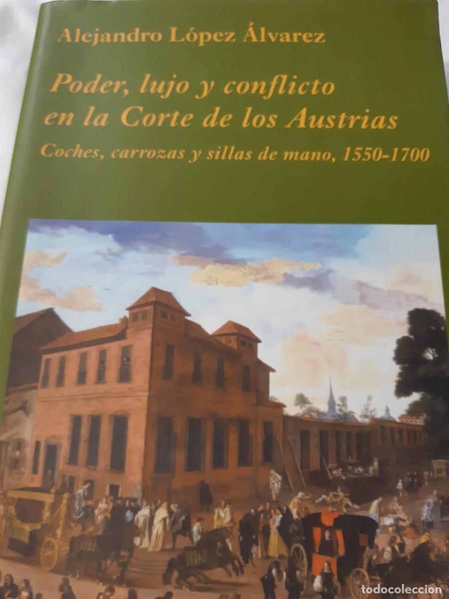 Libros de segunda mano: Poder lujo y conflicto en la corte de los Austrias Alejandro Lopez Alvarez