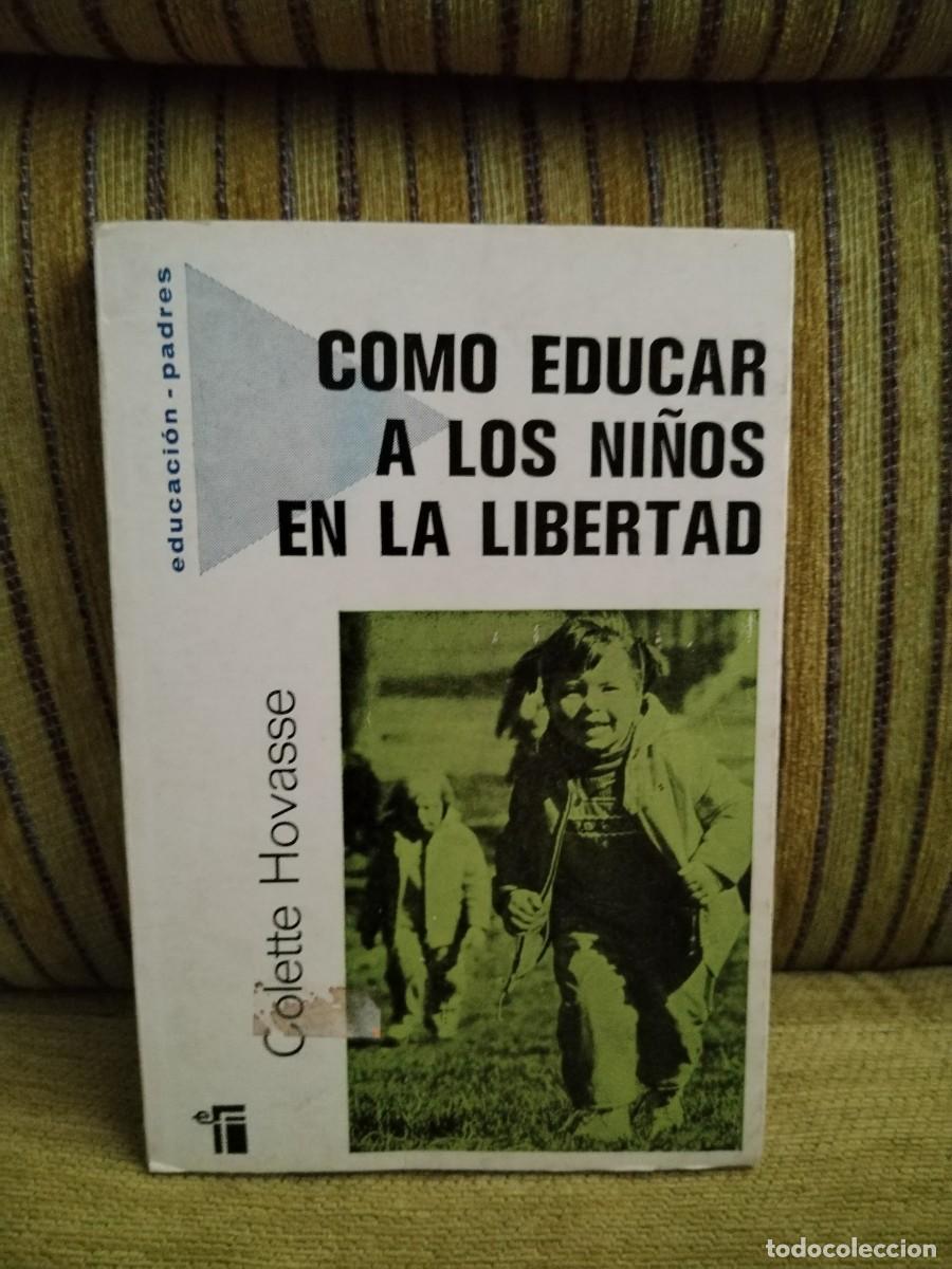 Libros de segunda mano: COMO EDUCAR A LOS NI&Ntilde;OS EN LA LIBERTAD - Foto 1
