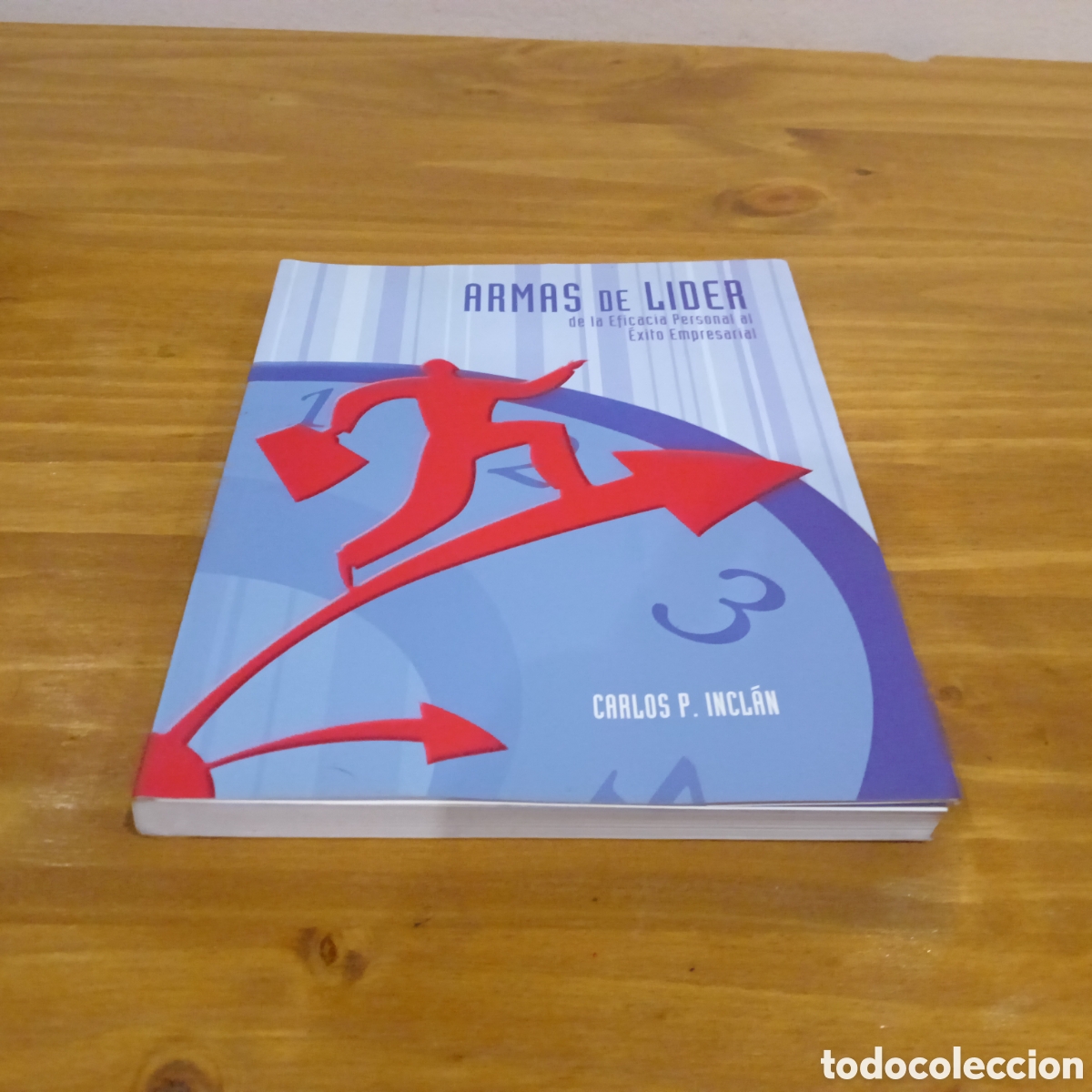 Armas de lider. De la eficacia personal al &eacute;xito empresarial