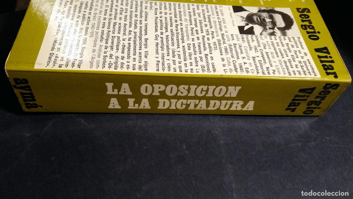 Libros de segunda mano: LA OPOSICI&Oacute;N A LA DICTADURA - SERGIO VILAR - Foto 3