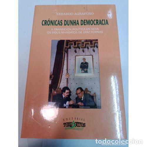 Second hand books: CR&Oacute;NICAS DUNHA DEMOCRACIA : a TRANSICI&Oacute;N POL&Iacute;TICA en NOIA : OS DOUS MANDATOS de - AGRAFOXO P&Eacute;REZ,...