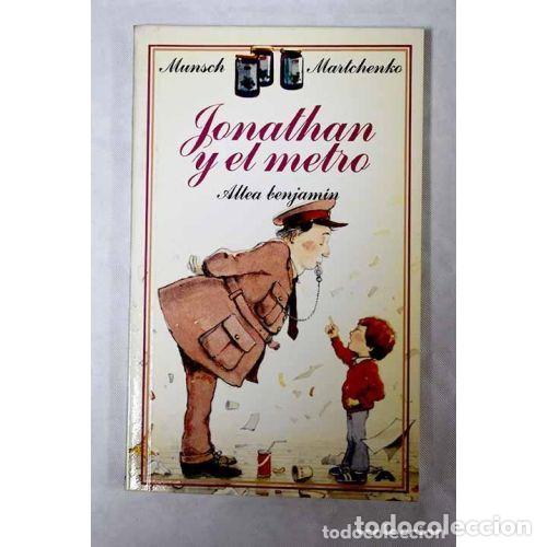 Gebrauchte B&uuml;cher: Jonathan y el Metro - Munsch Martchenko - Altea - 2007, 4&ordf; ed. - Benjamin, N&ordm; 003 - Trad. Miguel Di&eacute;