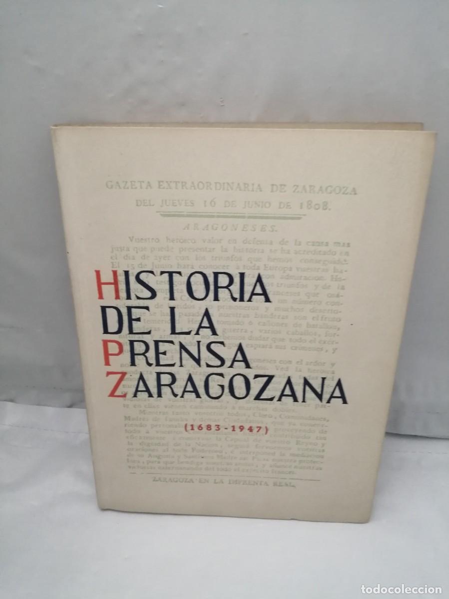 Libri di seconda mano: Historia de la prensa zaragozana, 1683-1947 (Dedicatoria y firma aut&oacute;grafa de autor)