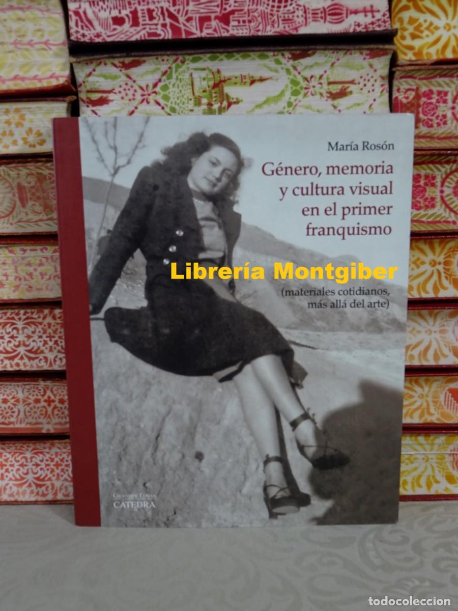 Libros de segunda mano: GENERO , MEMORIA Y CULTURA VISUAL EN EL PRIMER FRANQUISMO . Autor : ROSON , MARIA .