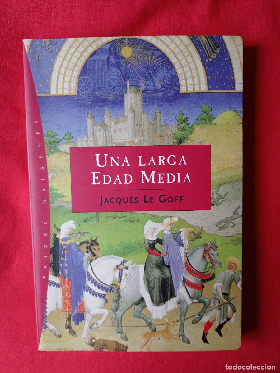 Libros de segunda mano: UNA LARGA EDAD MEDIA. JACQUES LE GOFF. PAIDOS 2008 - Foto 1