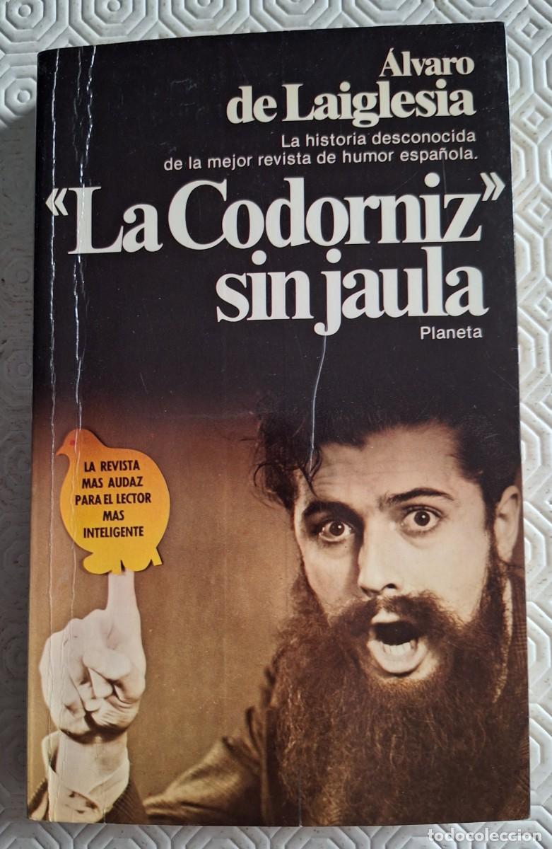 Libros de segunda mano: &rdquo;La Codorniz&rdquo; sin jaula - &Aacute;lvaro de la Iglesia - 1981 - Foto 1