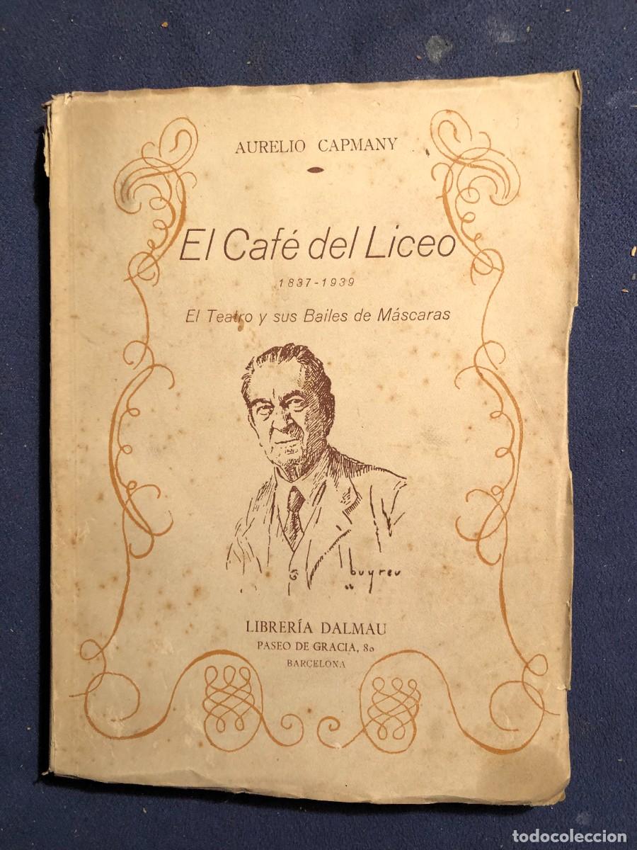 Libros de segunda mano: AURELIO CAPMANY: - EL CAF&Eacute; DEL LICEO - (CALMAU, 1943) - Foto 1