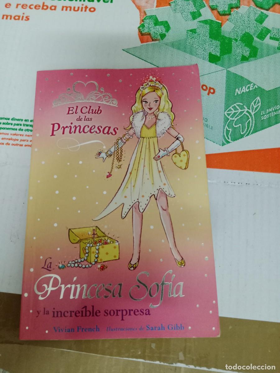Libros de segunda mano: M-COL LIBRO EL CLUB DE LAS PRINCESAS - LA PRINCESA SOFIA Y LA INCREIBLE SORPRESA - - Foto 1
