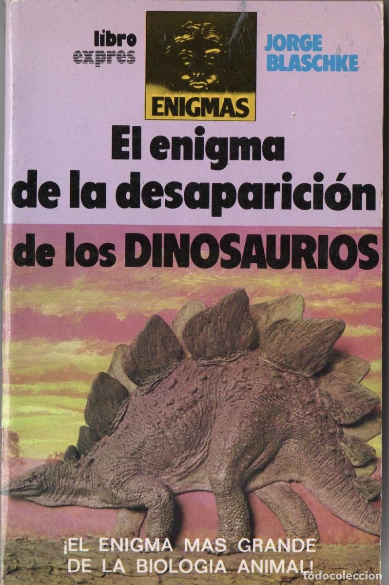 Libros de segunda mano: EL ENIGMA DE LA DESAPARICION DE LOS DINOSAURIOS. BLASCHKE, JORGE. ES-304 - Foto 1