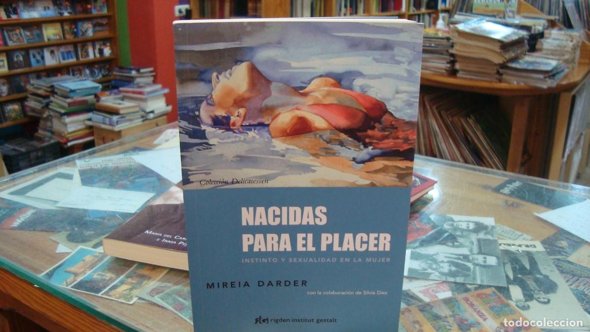 Libri di seconda mano: Nacidas para el placer. Instinto y sexualidad en la mujer - Darder Mireia