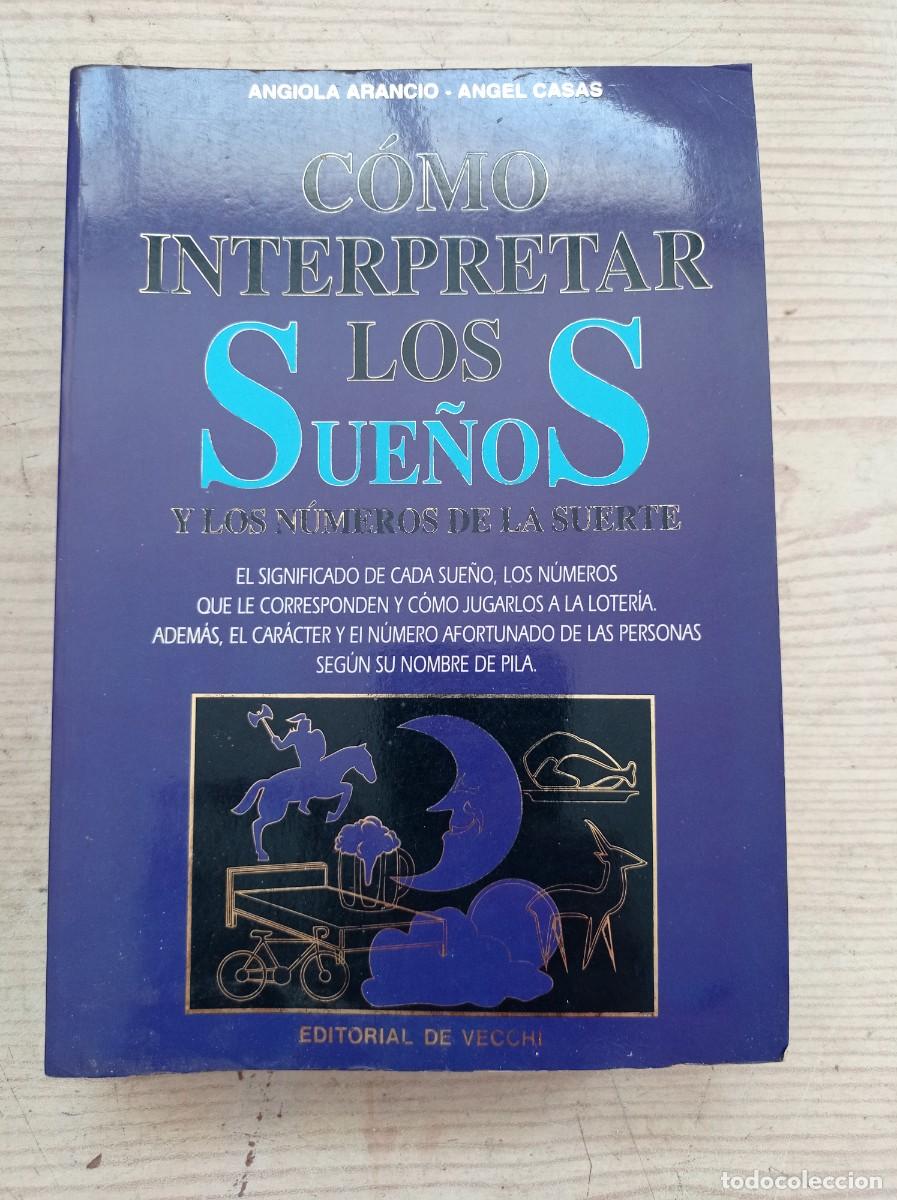 Libros de segunda mano: Como Interpretar Los Sue&ntilde;os Y Los Numeros De La Suerte - Angiola Arancio - Angel Casas - 1996 - Edit - Foto 1