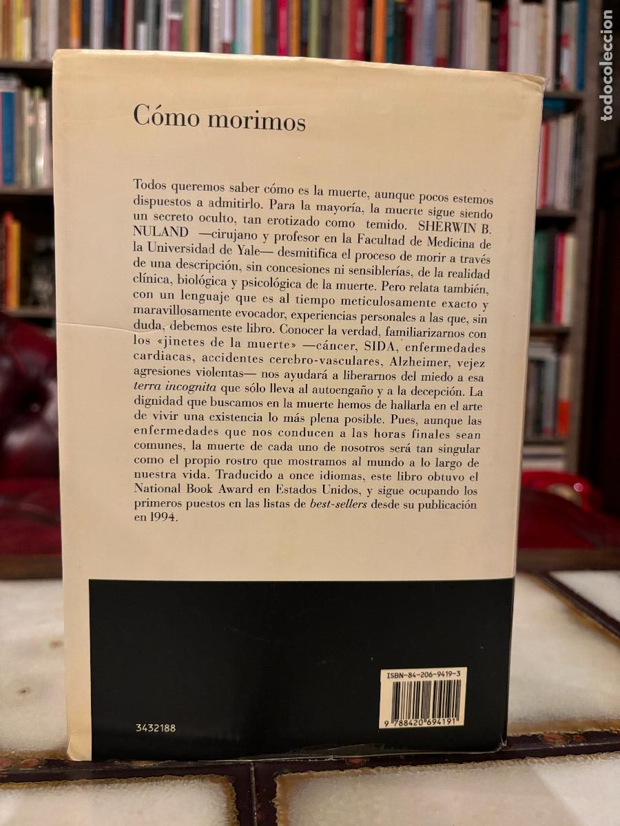 Libros de segunda mano: C&oacute;mo morimos. Reflexiones sobre el &uacute;ltimo cap&iacute;tulo de la vida. Sherwin. B. Nuland. - Foto 2