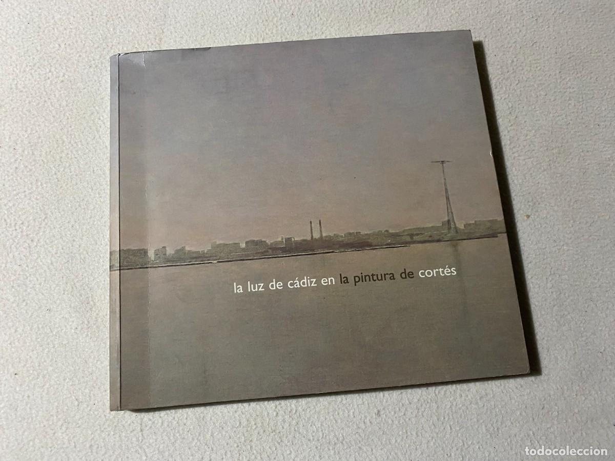 Libros de segunda mano: LA LUZ DE C&Aacute;DIZ EN LA PINTURA DE CORT&Eacute;S