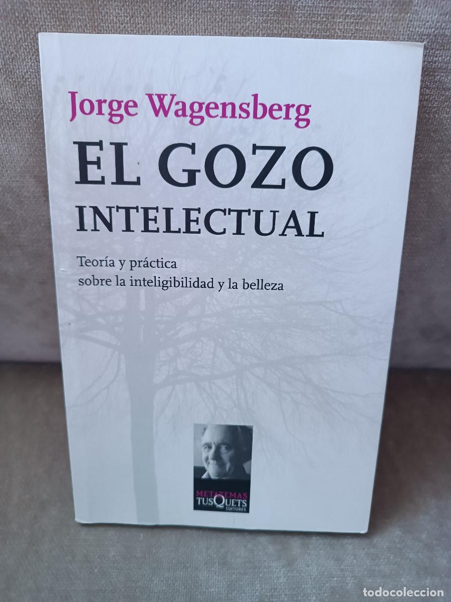 Libros de segunda mano: JORGE WAGENSBERG - EL GOZO INTELECTUAL - TUSQUETS, 2019 - BUEN EJEMPLAR - Foto 1