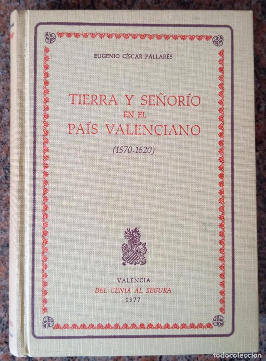 Libros de segunda mano: TIERRA Y SE&Ntilde;ORIO EN EL PAIS VALENCIANO - EUGENIO CISCAR - Foto 1