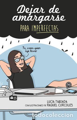 Libros de segunda mano: DEJAR DE AMARGARSE PARA IMPERFECTAS - C&Oacute;RCOLES, RAQUEL; TABOADA, LUC&Iacute;A - Foto 1