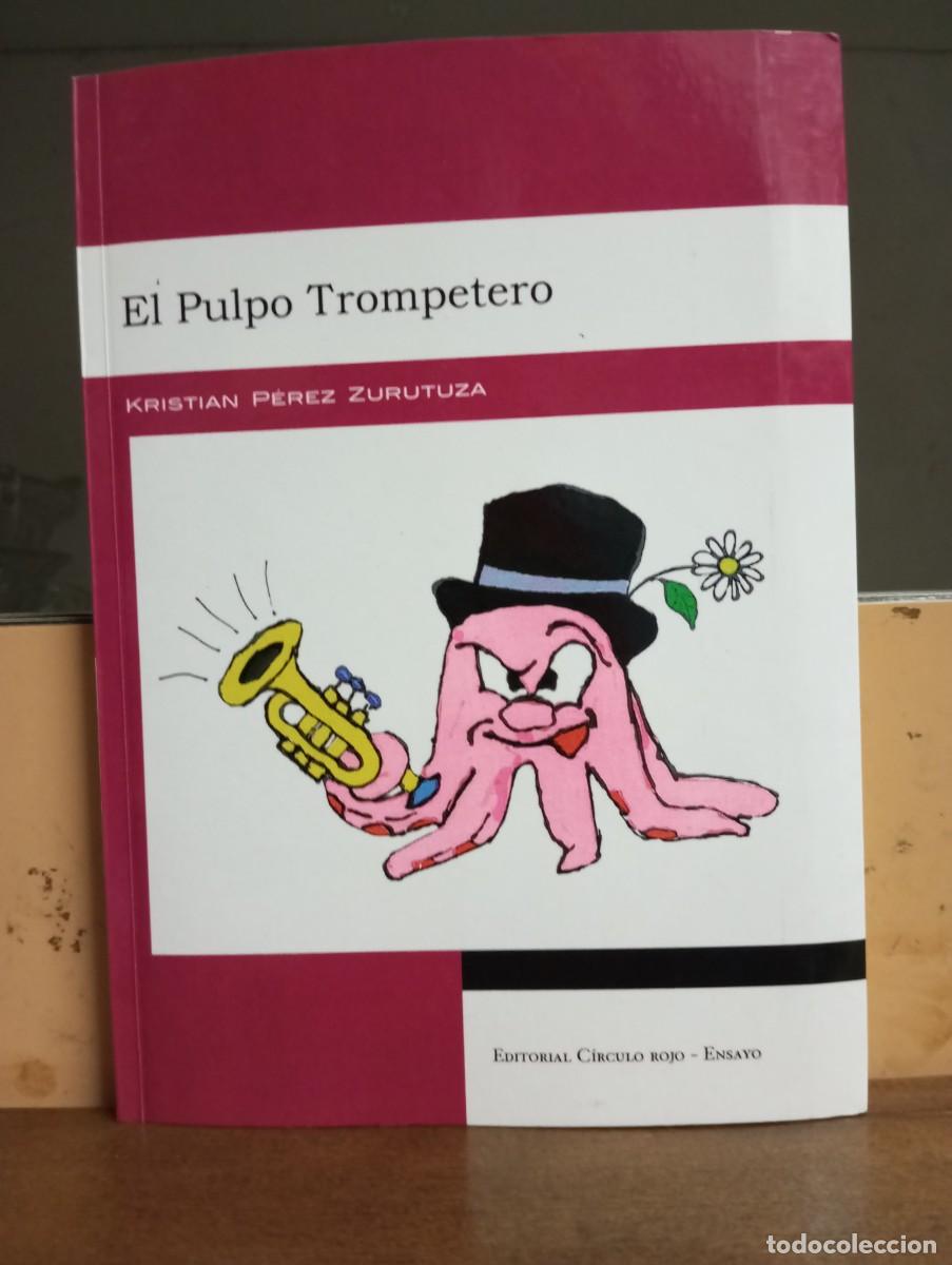 Libri di seconda mano: El pulpo trompetero, Kristian P&eacute;rez Zurutuza. Ensayo de actualidad pol&iacute;tica 2011. Euskadi
