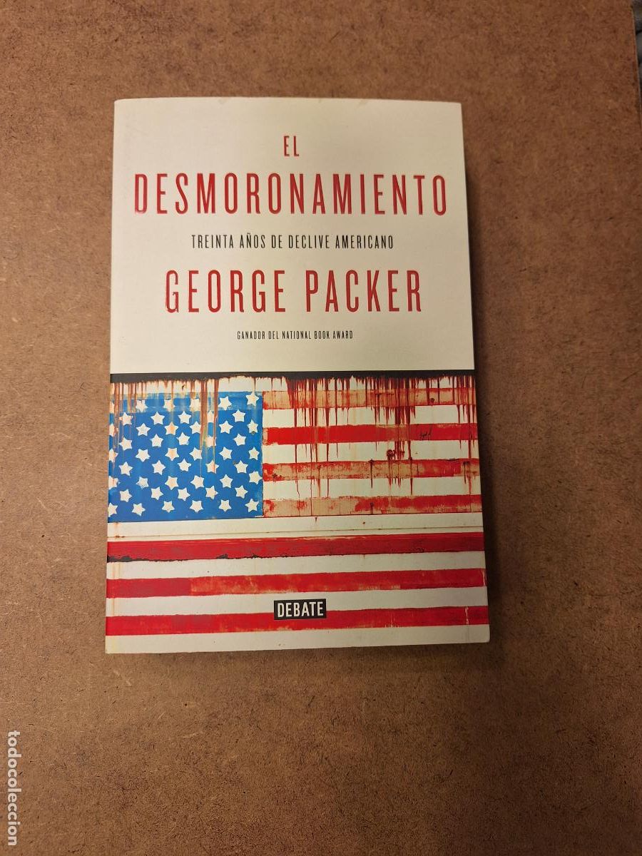Libros de segunda mano: El desmoronamiento . Treinta a&ntilde;os de declive americano - George Packer - Foto 1