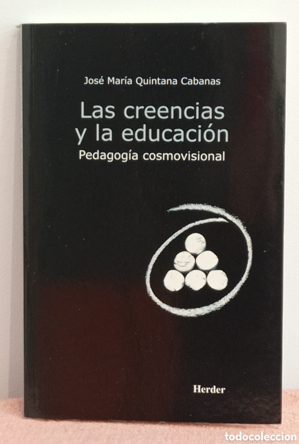 Libros de segunda mano: J.Ma. QUINTANA CABANAS, LAS CREENCIAS Y LA EDUCACION (HERDER 2001) - Foto 1