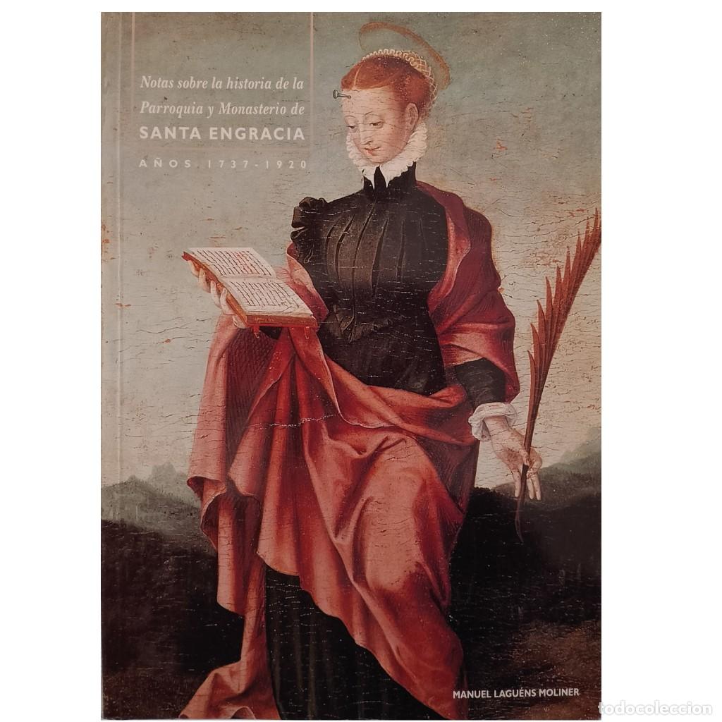 Libros de segunda mano: NOTAS SOBRE LA HISTORIA DE LA PARROQUIA Y MONASTERIO DE SANTA ENGRACIA. A&ntilde;os 1737-1920