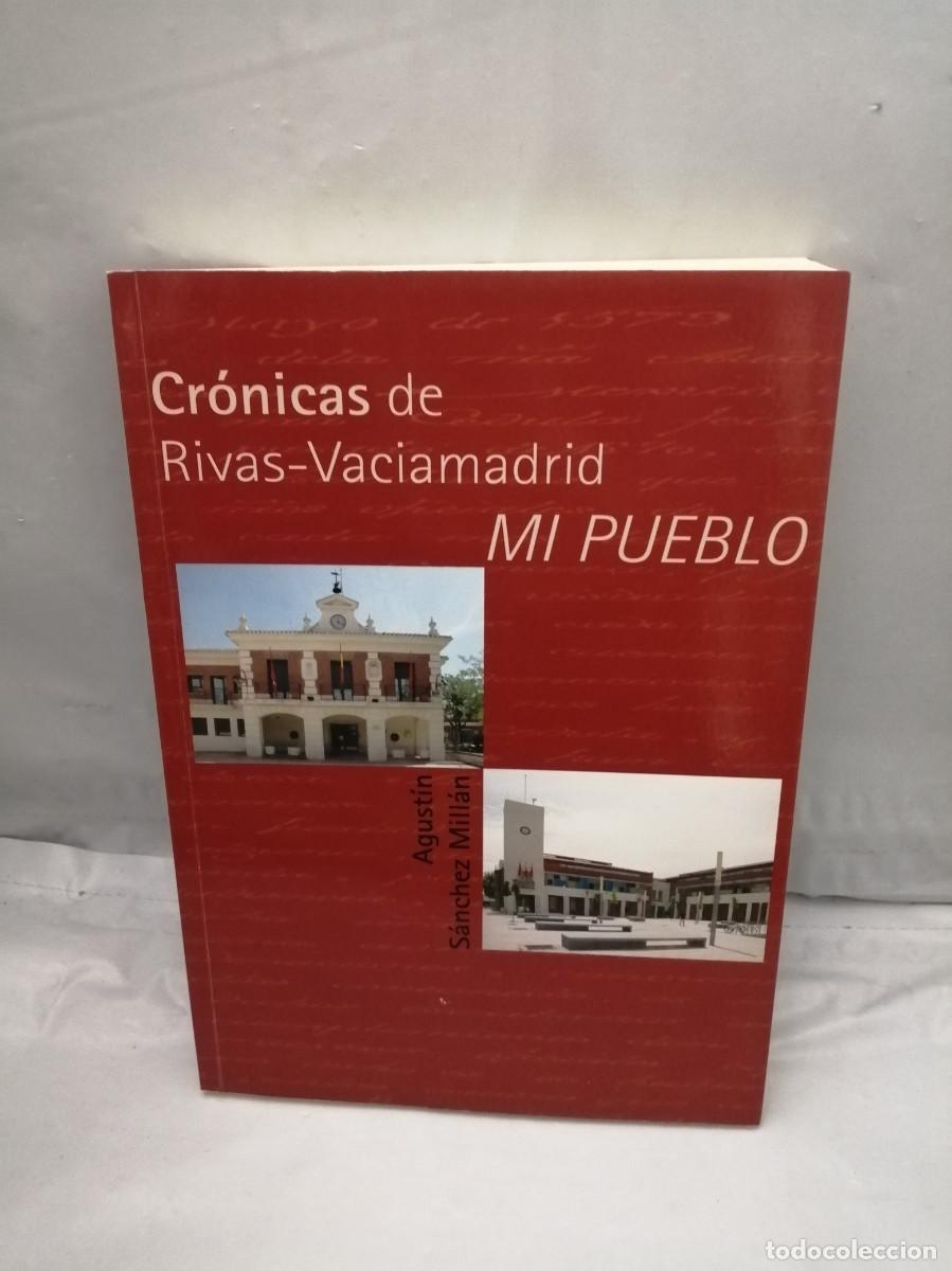 Libri di seconda mano: Cr&oacute;nicas de Rivas-Vaciamadrid. Mi Pueblo (Primera edici&oacute;n)