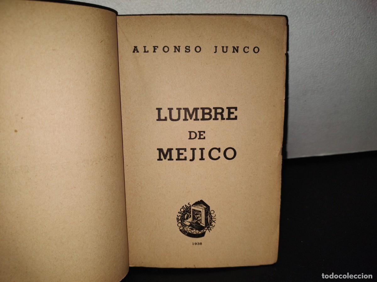 Libros de segunda mano: 119- LUMBRE DE M&Eacute;JICO - ALFONSO JUNCO - EDICIONES BOTAS M&Eacute;XICO - 1938 - Foto 6