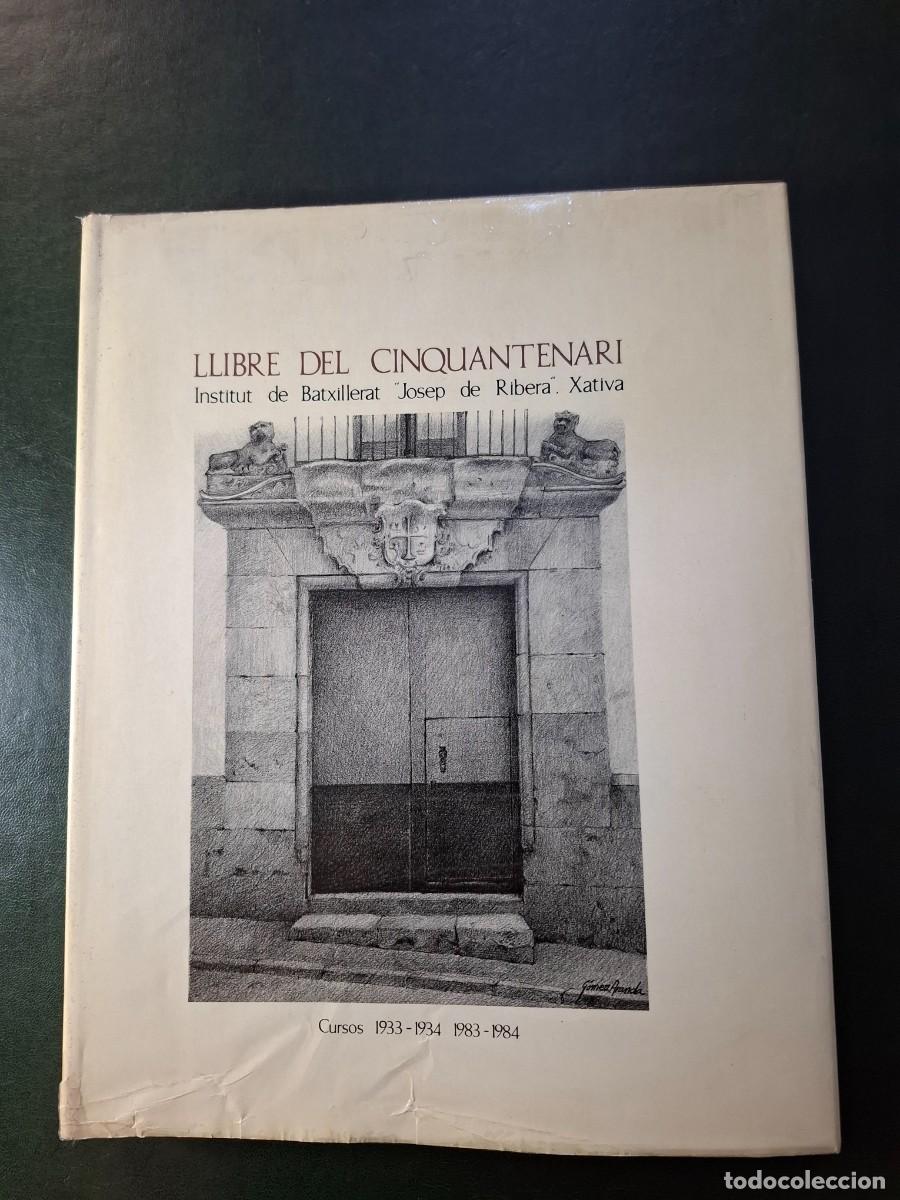 Libros de segunda mano: Llibre del cinquantenari - Institut de baxillerat Josep Ribera - (1933- 1983) - Foto 1