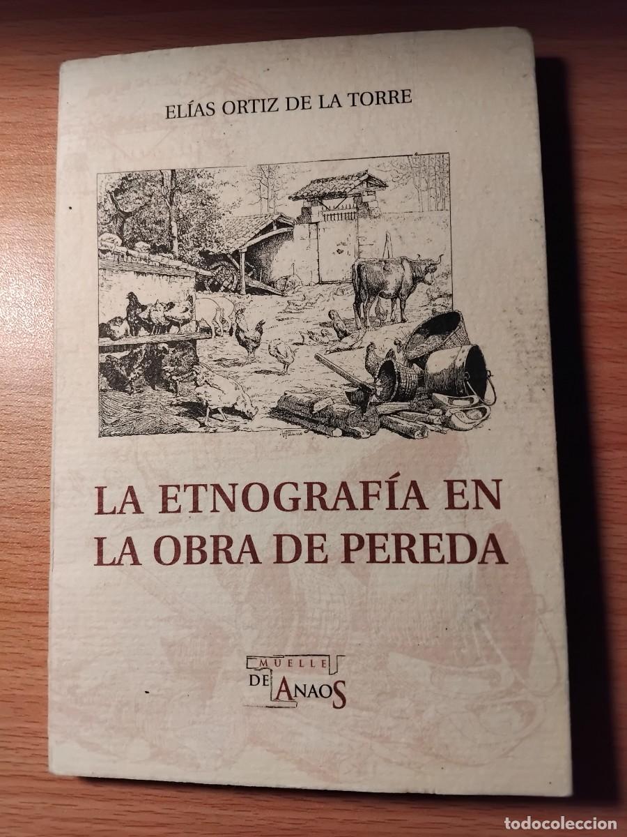 Libri di seconda mano: La etnograf&iacute;a en la obra de Pereda;El&iacute;as Ortiz de la Torre;Sociedad C&aacute;ntabra de Escritores;2007