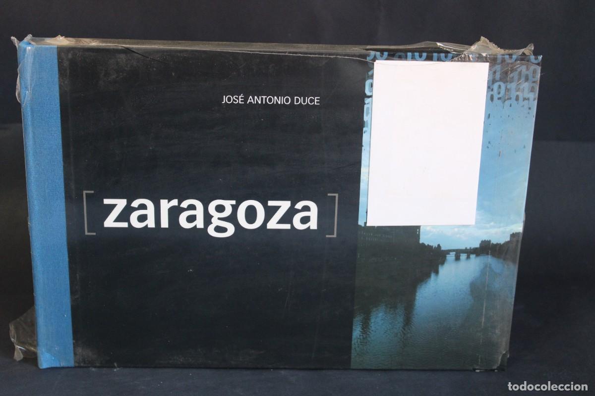 Libros de segunda mano: ZARAGOZA / JOSE ANTONIO DUCE / SIN DESPRECINTAR - Foto 1