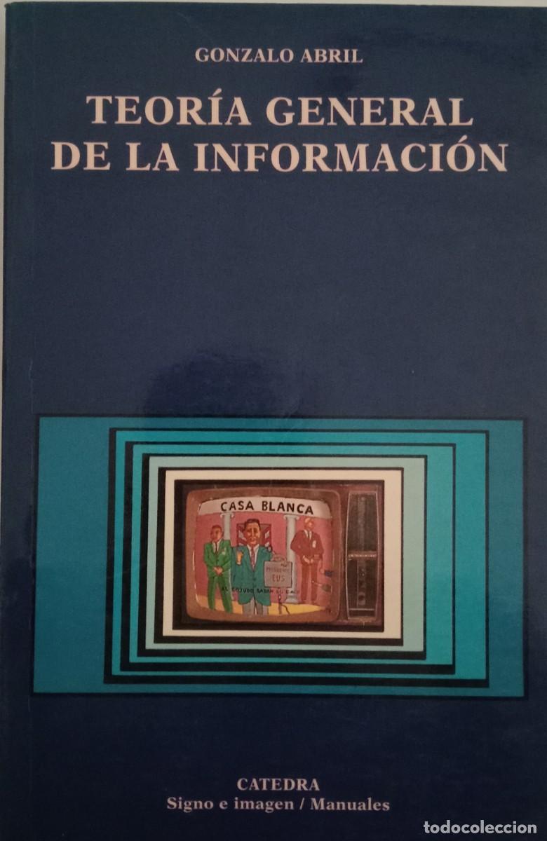 Libros de segunda mano: TEOR&Iacute;A GENERAL DE LA INFORMACI&Oacute;N GONZALO ABRIL - Foto 1