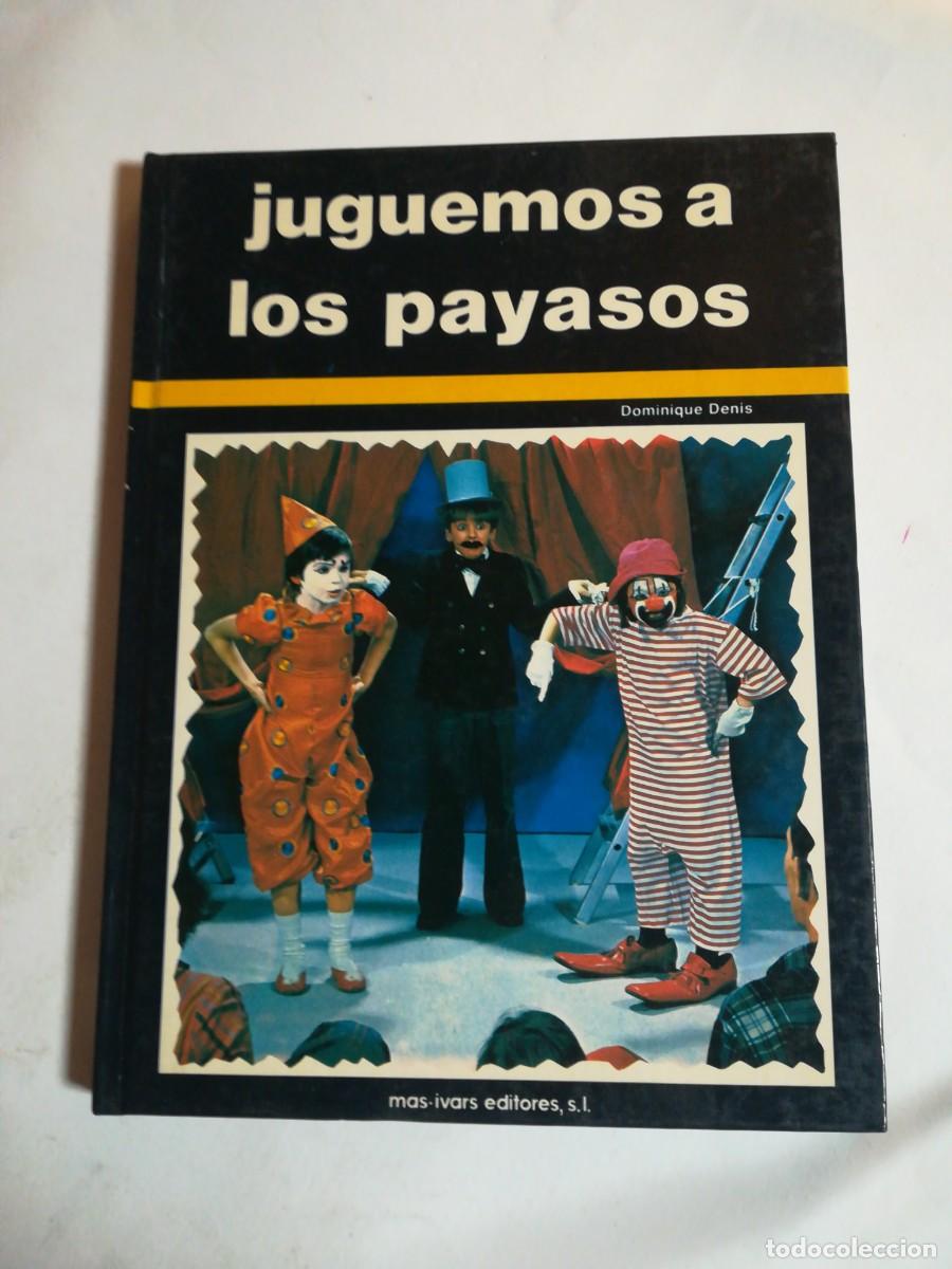 Libros de segunda mano: Juguemos a los Payasos, Dominique Denis, Mas-Ivars Editores