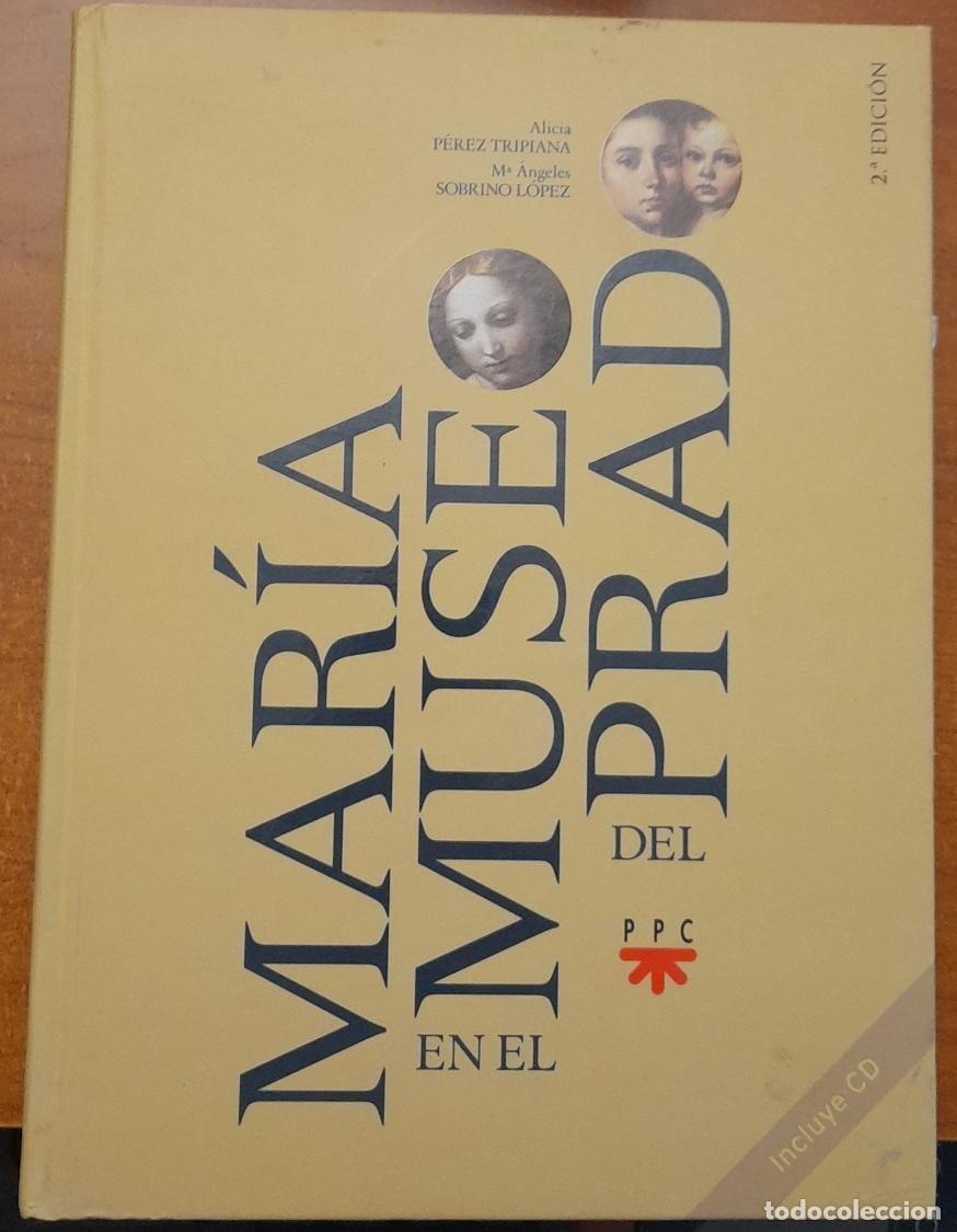 Libros de segunda mano: MAR&Iacute;A EN EL MUSEO DEL PRADO, CON CD, A. P&Eacute;REZ TRIPIANA Y M.A. SOBRINO L&Oacute;PEZ, 2013