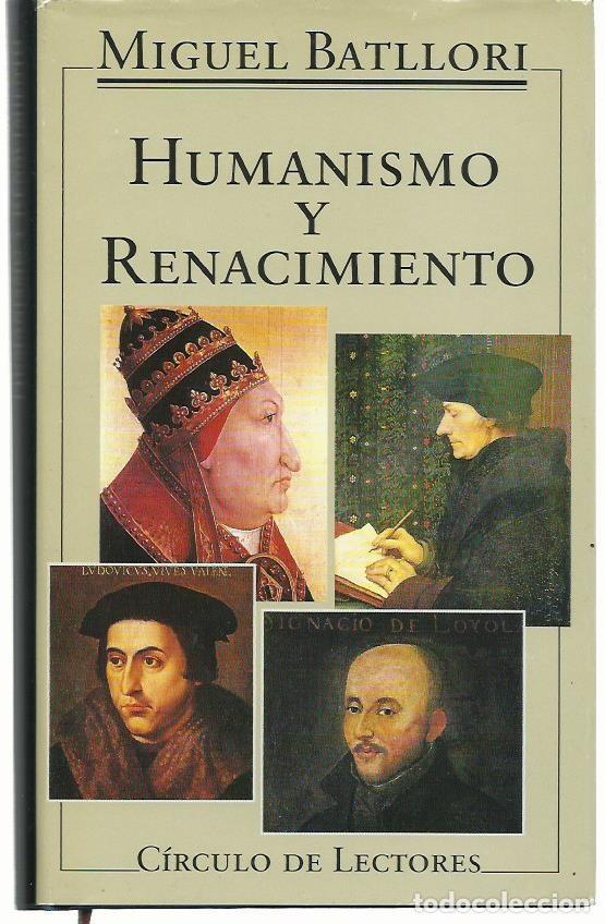Libros de segunda mano: Miguel BATLLORI : Humanismo y Renacimiento (Estudios hispano-europeos). Pr&oacute;logo de Ricardo Garc&iacute;a C&aacute;